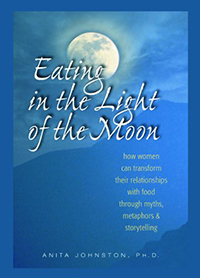 Book Cover: Eating in the Light of the Moon: How Women Can Transform ...